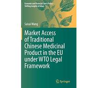 Market Access Of Traditional Chinese Medicinal Product In The Eu Under Wto Legal Framework