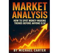 Market Analysis: How to Spot Money-Making Trends Before Anyone Else