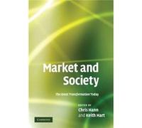 Market And Society: The Great Transformation Today (Paperback) Chris Hann, Keith Hart (Auteur)