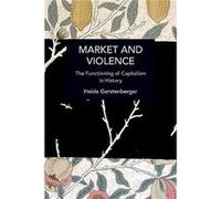 Market and Violence by Heide Gerstenberger Heide Gerstenberger (Auteur)