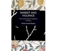 Market and Violence: The Functioning of Capitalism in History