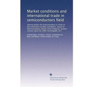 Market conditions and international trade in semiconductors field