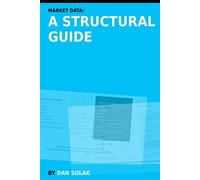 Market Data A Structural Guide - Dan Solak - ZN Partners - ebook (ePub) - Livre