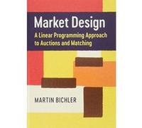 Market Design: A Linear Programming Approach to Auctions and Matching - [Version Originale] Inconnu (Auteur)