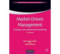 Market-Driven Management (Version anglaise): Strategic and operational marketing