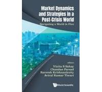 Market Dynamics And Strategies In A Post-Crisis World