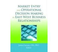 Market Entry And Operational Decision Making In East-West Business Relationships