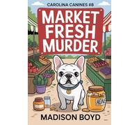Market Fresh Murder: A Carolina Canines Cozy Mystery