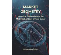 Market Geometry: Numerical Engineering and the Mathematical Laws of Price Cycles