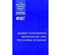 Market Integration, Regionalism and the Global Economy Centre for Economic Policy Research (Great Britain) (Auteur)