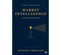 MARKET INTELLIGENCE: The Resilient Trader's Handbook