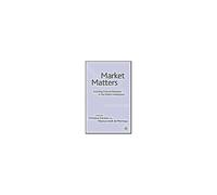 Market Matters: Exploring Cultural Processes In The Global Marketplace