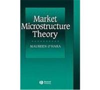 Market Microstructure Theory O'Hara, Maureen, O'Hara, Michael Ed. (Auteur)