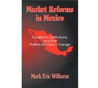 Market Reforms in Mexico by Mark Eric Williams Mark Eric Williams (Auteur)