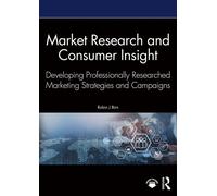 Market Research and Consumer Insight Developing Professionally Researched Marketing Strategies and Campaigns - J.Robin Birn - Routledge - ebook (ePub) - Livre