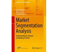 Market Segmentation Analysis: Understanding It, Doing It, and Making It Useful