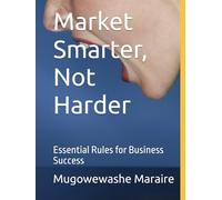 Market Smarter, Not Harder: Essential Rules for Business Success