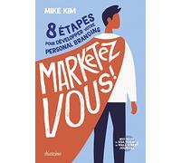 Marketez-vous ! - 8 étapes pour développer votre personal branding