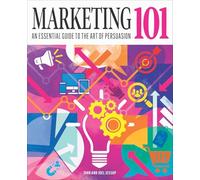 Marketing 101: An Essential Guide to the Art of Persuasion
