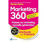 Marketing 360 : passez au marketing nouvelle génération Votre playbook sur mesure - Ritchie Mehta - Pearson France - broché - Guide
