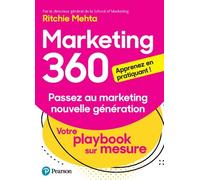 Marketing 360 - Passez Au Marketing Nouvelle Génération : Votre Playbook Sur Mesure