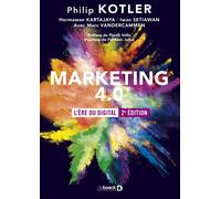 Marketing 4.0 L'ère du digital - Philip Kotler - De Boeck Supérieur - broché - Manuel