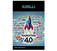 Marketing 4.0: Strategie, Tecniche e Innovazioni