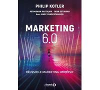 Marketing 6.0 - Réussir Le Marketing Immersif