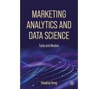 Marketing Analytics and Data Science: Tools and Models