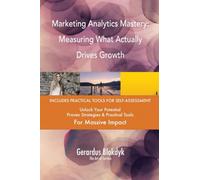Marketing Analytics Mastery: Measuring What Actually Drives Growth