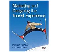 Marketing And Designing The Tourist Experience