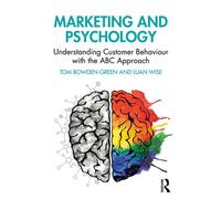 Marketing and Psychology Understanding Customer Behaviour with the ABC Approach - Tom Bowden-Green - Routledge - ebook (ePub) - Livre