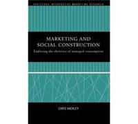 Marketing and Social Construction by Chris Hackley Christopher Hackley (Auteur)