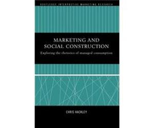 Marketing and Social Construction by Chris Hackley Christopher Hackley (Auteur)