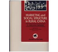 Marketing And Social Structure In Rural China