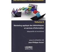 Marketing appliqué des bibliothèques et services d'information: Dispositifs et évolutions