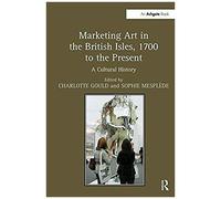 Marketing Art In The British Isles, 1700 To The Present