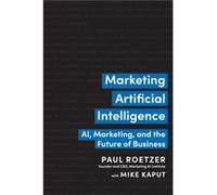 Marketing Artificial Intelligence by Mike Kaput Mike Kaput (Auteur)