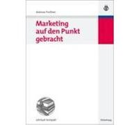 Marketing auf den Punkt gebracht Preißner, Andreas (Auteur)