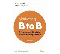 Marketing B To B - A L?Heure De L?Ia Et Du Marketing Responsable