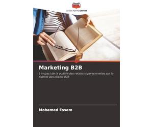 Marketing B2B: L'impact de la qualité des relations personnelles sur la fidélité des clients B2B