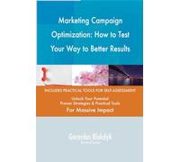 Marketing Campaign Optimization: How to Test Your Way to Better Results