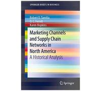 Marketing Channels And Supply Chain Networks In North America