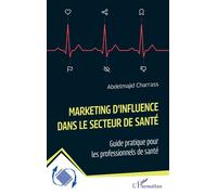 Marketing d’influence dans le secteur de santé: Guide pratique pour les professionnels de santé