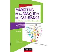 Marketing de la banque et de l'assurance - 2e éd. - Le digital au coeur de la relation client: Le digital au coeur de la relation client