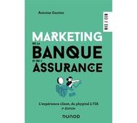 Marketing de la banque et de l'assurance - 3e éd.: L'expérience client, du phygital à l'IA
