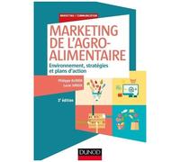 Marketing De L'agro-Alimentaire - Environnement, Stratégies Et Plans D'action