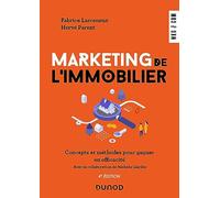 Marketing de l'immobilier - 4e éd.: Concepts et méthodes pour gagner en efficacité