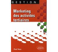 Marketing des activités tertiaires - Paul Veys - Ellipses - broché - Etude