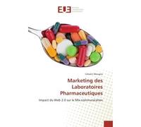 Marketing des Laboratoires Pharmaceutiques Impact du Web 2.0 sur le Mix-communication - Célestin Nkeugne - Universitaires Europeennes - broché - Essai